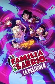 La Familia del Barrio: La Película