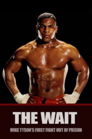 The Wait: Mike Tyson’s First Fight Out of Prison